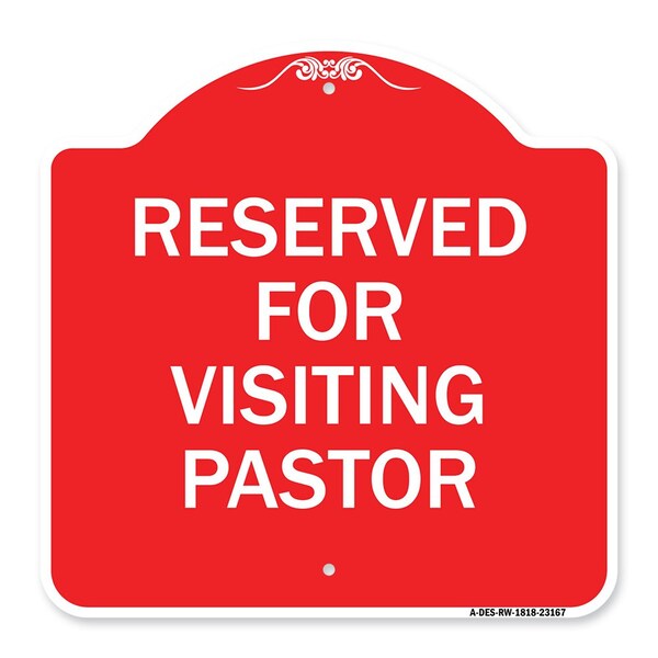 Designer Series Reserved for Visiting Pastor, Red & White Aluminum Sign, 18" x 18", RW-1818-23167